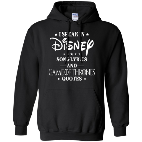 I Speak In Disney Song Lyrics And Game Of Thrones Quotes Shirt Hoodie - The White Eagles I Speak In Disney Song Lyrics And Game Of Thrones Quotes Shirt Hoodie - The White Eagles