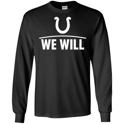 We Will Shirt For Indianapolis Colts Fans LS Cotton T-Shirt - The White Eagles We Will Shirt For Indianapolis Colts Fans LS Cotton T-Shirt - The White Eagles