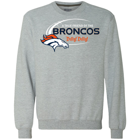 Dilly Dilly Denver Broncos A True Friend Of The Broncos Sweatshirt - The White Eagles Dilly Dilly Denver Broncos A True Friend Of The Broncos Sweatshirt - The White Eagles