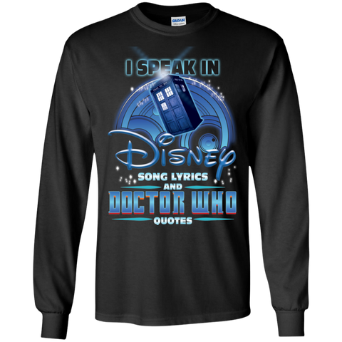 I Speak In Disney Song Lyrics And Doctor Who Quotes Shirt LS Cotton T-Shirt - The White Eagles I Speak In Disney Song Lyrics And Doctor Who Quotes Shirt LS Cotton T-Shirt - The White Eagles