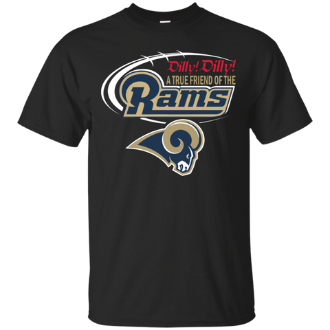 Dilly Dilly Los Angeles Rams A True Friend Of The Rams Cotton T-Shirt - The White Eagles Dilly Dilly Los Angeles Rams A True Friend Of The Rams Cotton T-Shirt - The White Eagles