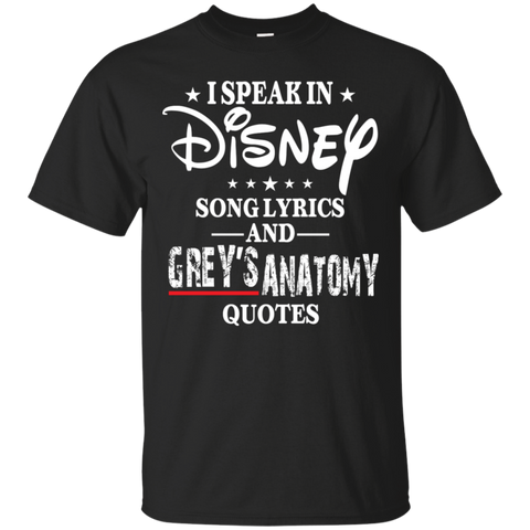 I Speak In Disney Song Lyrics And Grey's Anatomy Quotes Shirt Cotton T-Shirt - The White Eagles I Speak In Disney Song Lyrics And Grey's Anatomy Quotes Shirt Cotton T-Shirt - The White Eagles