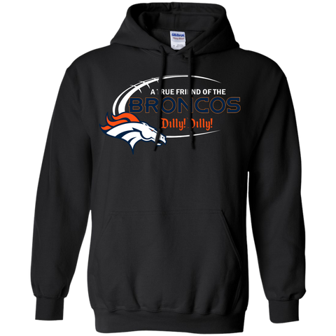 Dilly Dilly Denver Broncos A True Friend Of The Broncos Hoodie - The White Eagles Dilly Dilly Denver Broncos A True Friend Of The Broncos Hoodie - The White Eagles