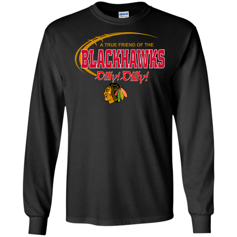 Dilly Dilly A True Friend Of The Chicago Blackhawks LS Cotton T-Shirt - The White Eagles Dilly Dilly A True Friend Of The Chicago Blackhawks LS Cotton T-Shirt - The White Eagles