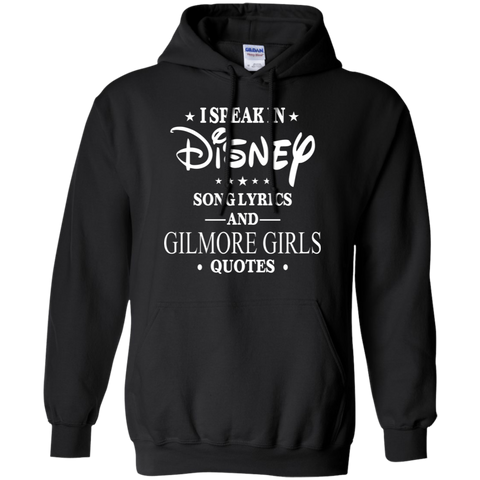 I Speak In Disney Song Lyrics And Gilmore Girls Quotes Shirt Hoodie - The White Eagles I Speak In Disney Song Lyrics And Gilmore Girls Quotes Shirt Hoodie - The White Eagles