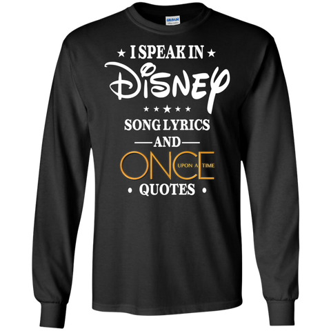I Speak In Disney Song Lyrics And Once Upon A Time Quotes Shirt LS Cotton T-Shirt - The White Eagles I Speak In Disney Song Lyrics And Once Upon A Time Quotes Shirt LS Cotton T-Shirt - The White Eagles