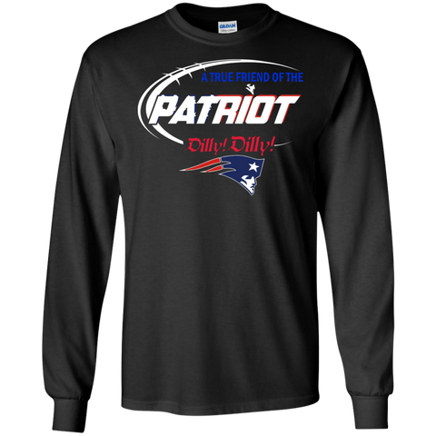 Dilly Dilly Patriots A True Friend Of The Patriots LS Cotton T-Shirt - The White Eagles Dilly Dilly Patriots A True Friend Of The Patriots LS Cotton T-Shirt - The White Eagles