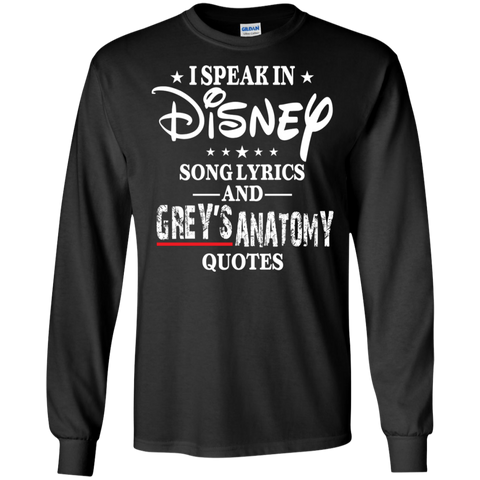 I Speak In Disney Song Lyrics And Grey's Anatomy Quotes Shirt LS Cotton T-Shirt - The White Eagles I Speak In Disney Song Lyrics And Grey's Anatomy Quotes Shirt LS Cotton T-Shirt - The White Eagles
