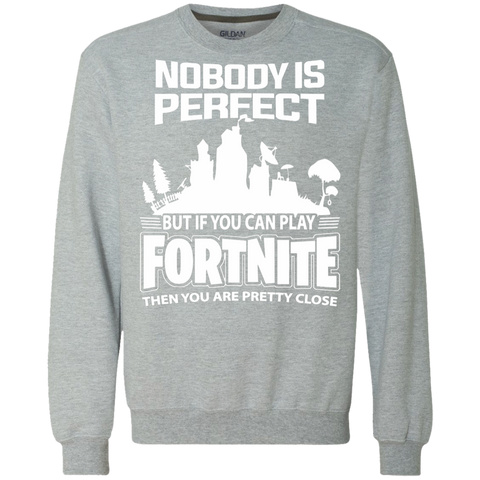 Fortnite Nobody Is Perfect But If You Can Play Fortnite Sweatshirt - The White Eagles Fortnite Nobody Is Perfect But If You Can Play Fortnite Sweatshirt - The White Eagles