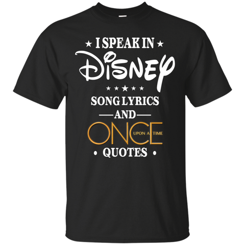 I Speak In Disney Song Lyrics And Once Upon A Time Quotes Shirt Cotton T-Shirt - The White Eagles I Speak In Disney Song Lyrics And Once Upon A Time Quotes Shirt Cotton T-Shirt - The White Eagles