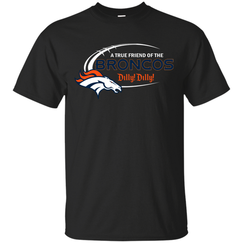 Dilly Dilly Denver Broncos A True Friend Of The Broncos Cotton T-Shirt - The White Eagles Dilly Dilly Denver Broncos A True Friend Of The Broncos Cotton T-Shirt - The White Eagles