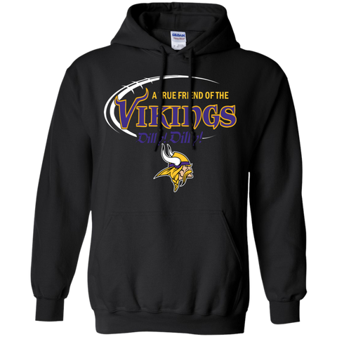 Dilly Dilly Minnesota Vikings A True Friend Of The Vikings Hoodie - The White Eagles Dilly Dilly Minnesota Vikings A True Friend Of The Vikings Hoodie - The White Eagles