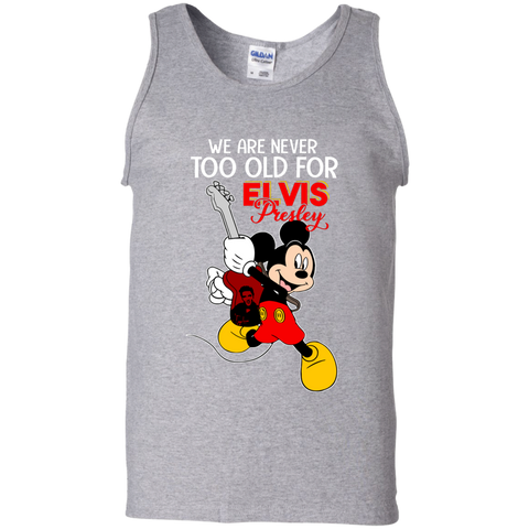 We Are Never Too Old For Elvis Presley Mickey Tank Top - The White Eagles We Are Never Too Old For Elvis Presley Mickey Tank Top - The White Eagles