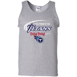 Dilly Dilly Titans A True Friend Of The Titans Tank Top - The White Eagles