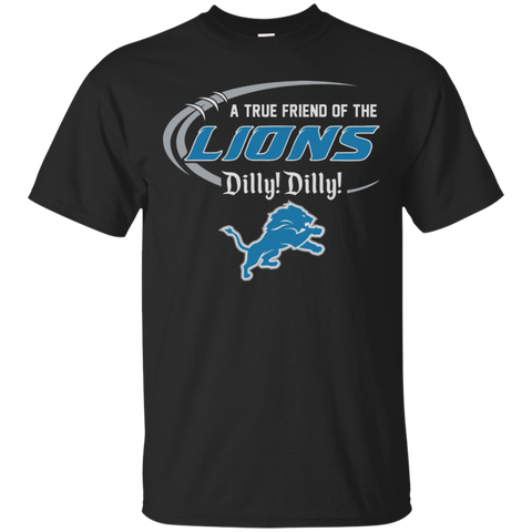 Dilly Dilly Lions A True Friend Of The Lions Cotton T-Shirt - The White Eagles
