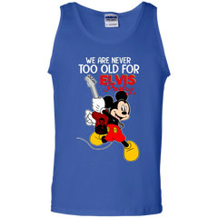 We Are Never Too Old For Elvis Presley Mickey Tank Top - The White Eagles