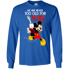 We Are Never Too Old For Elvis Presley Mickey LS Cotton T-Shirt - The White Eagles