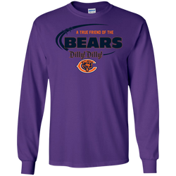 Dilly Dilly Chicago Bears A True Friend Of The Bears LS Cotton T-Shirt - The White Eagles