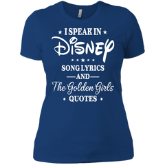I Speak In Disney Song Lyrics And The Golden Girls Quotes Shirt Ladies' Shirt - The White Eagles