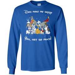 Disney Dogs. Dogs Make Me Happy You Not So Much Tshirts LS Cotton T-Shirt - The White Eagles