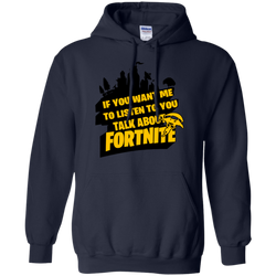 Fortnite If You Want Me To Listen To You Hoodie - The White Eagles