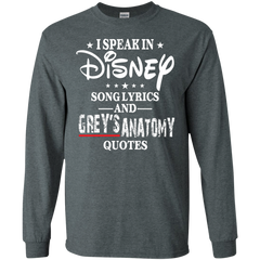 I Speak In Disney Song Lyrics And Grey's Anatomy Quotes Shirt LS Cotton T-Shirt - The White Eagles
