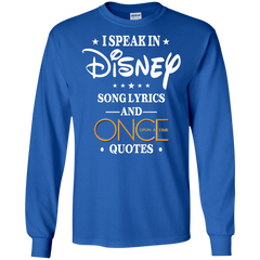 I Speak In Disney Song Lyrics And Once Upon A Time Quotes Shirt LS Cotton T-Shirt - The White Eagles