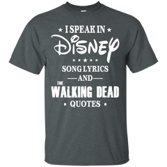 I Speak In Disney Song Lyrics And The Walking Dead Quotes Shirt Cotton T-Shirt - The White Eagles