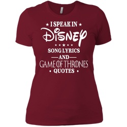 I Speak In Disney Song Lyrics And Game Of Thrones Quotes Shirt Ladies' Shirt - The White Eagles