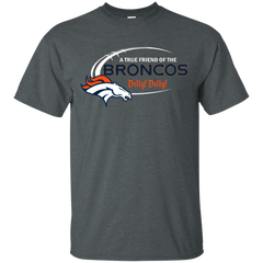 Dilly Dilly Denver Broncos A True Friend Of The Broncos Cotton T-Shirt - The White Eagles