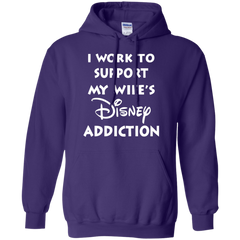 I Work To Support My Wife's Disney Addiction - Disney Shirt Hoodie - The White Eagles