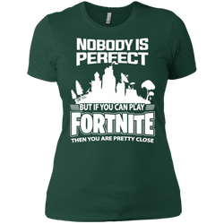 Fortnite Nobody Is Perfect But If You Can Play Fortnite Ladies' Shirt - The White Eagles