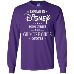 I Speak In Disney Song Lyrics And Gilmore Girls Quotes Shirt LS Cotton T-Shirt - The White Eagles