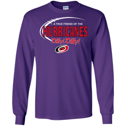 Dilly Dilly A True Friend Of The Carolina Hurricanes LS Cotton T-Shirt - The White Eagles