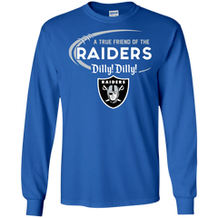 Dilly Dilly Raiders A True Friend Of The Raiders LS Cotton T-Shirt - The White Eagles