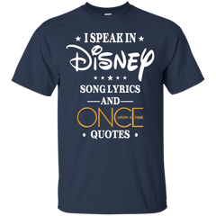 I Speak In Disney Song Lyrics And Once Upon A Time Quotes Shirt Cotton T-Shirt - The White Eagles