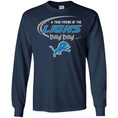 Dilly Dilly Lions A True Friend Of The Lions LS Cotton T-Shirt - The White Eagles