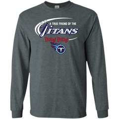 Dilly Dilly Titans A True Friend Of The Titans LS Cotton T-Shirt - The White Eagles