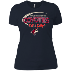 Dilly Dilly A True Friend Of The Arizona Coyotes Ladies' Shirt - The White Eagles