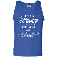 I Speak In Disney Song Lyrics And Gilmore Girls Quotes Shirt Tank Top - The White Eagles