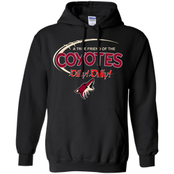 Dilly Dilly A True Friend Of The Arizona Coyotes Hoodie - The White Eagles
