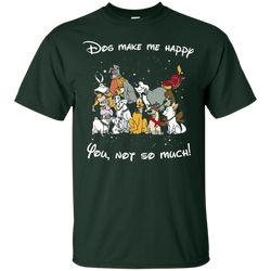 Disney Dogs. Dogs Make Me Happy You Not So Much Tshirts Cotton T-Shirt - The White Eagles