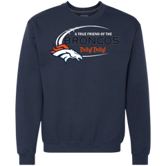 Dilly Dilly Denver Broncos A True Friend Of The Broncos Sweatshirt - The White Eagles