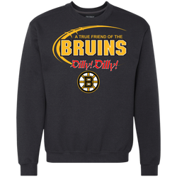 Dilly Dilly A True Friend Of The Boston Bruins Sweatshirt - The White Eagles