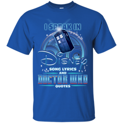 I Speak In Disney Song Lyrics And Doctor Who Quotes Shirt Cotton T-Shirt - The White Eagles