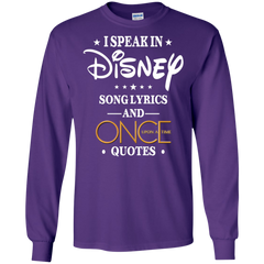 I Speak In Disney Song Lyrics And Once Upon A Time Quotes Shirt LS Cotton T-Shirt - The White Eagles