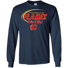 Dilly Dilly A True Friend Of The Calgary Flames LS Cotton T-Shirt - The White Eagles