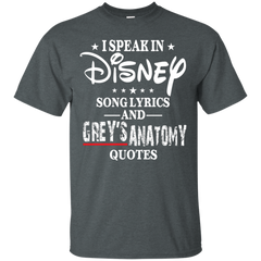 I Speak In Disney Song Lyrics And Grey's Anatomy Quotes Shirt Cotton T-Shirt - The White Eagles