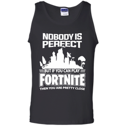 Fortnite Nobody Is Perfect But If You Can Play Fortnite Tank Top - The White Eagles