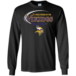 Dilly Dilly Minnesota Vikings A True Friend Of The Vikings LS Cotton T-Shirt - The White Eagles